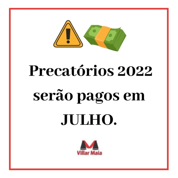 Previsão de pagamento dos precatórios 2022