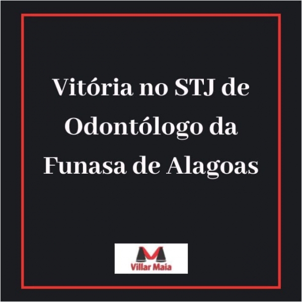Vitória de Odontólogo da Funasa de Alagoas no STJ